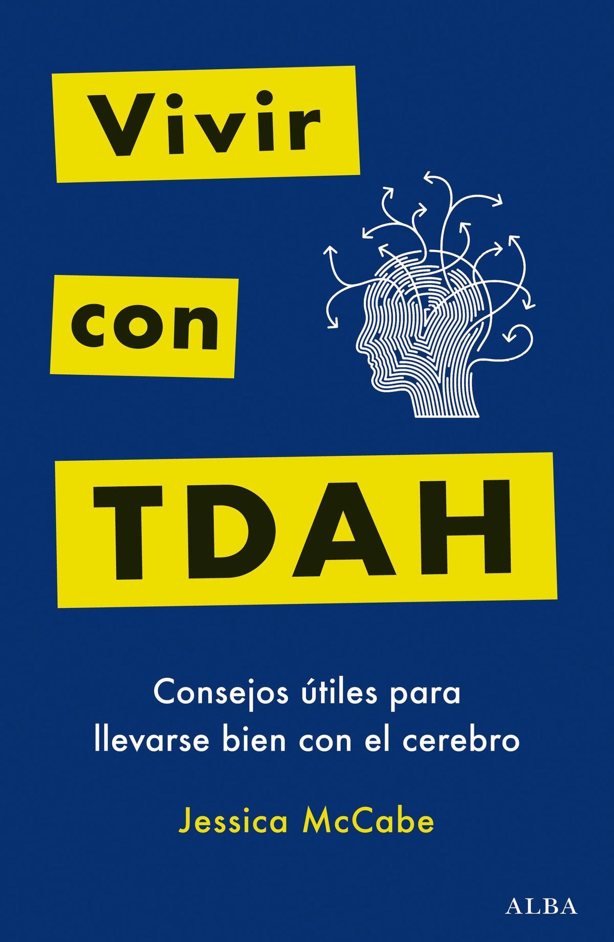 ‘Vivir con TDAH, consejos útiles para llevarse bien con el cerebro’